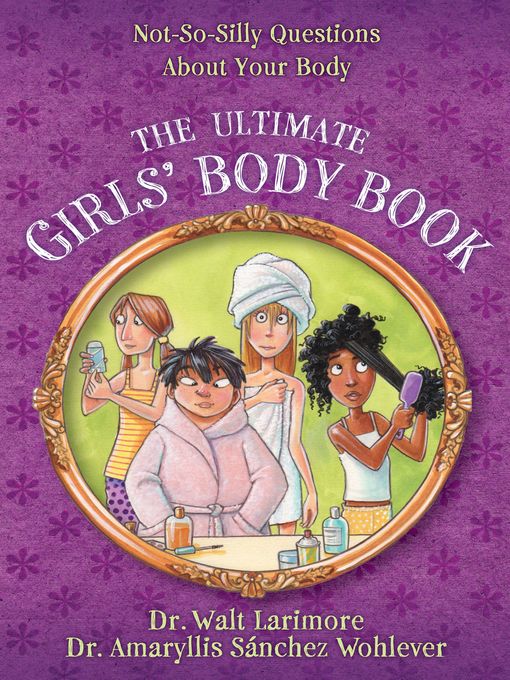 Title details for The Ultimate Girls' Body Book by Walt Larimore, MD - Wait list